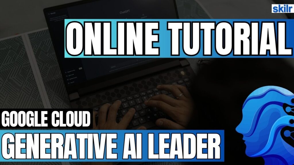 Google Cloud Generative AI Leader