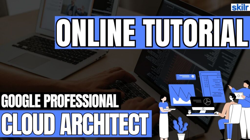 Google Professional Cloud Architect