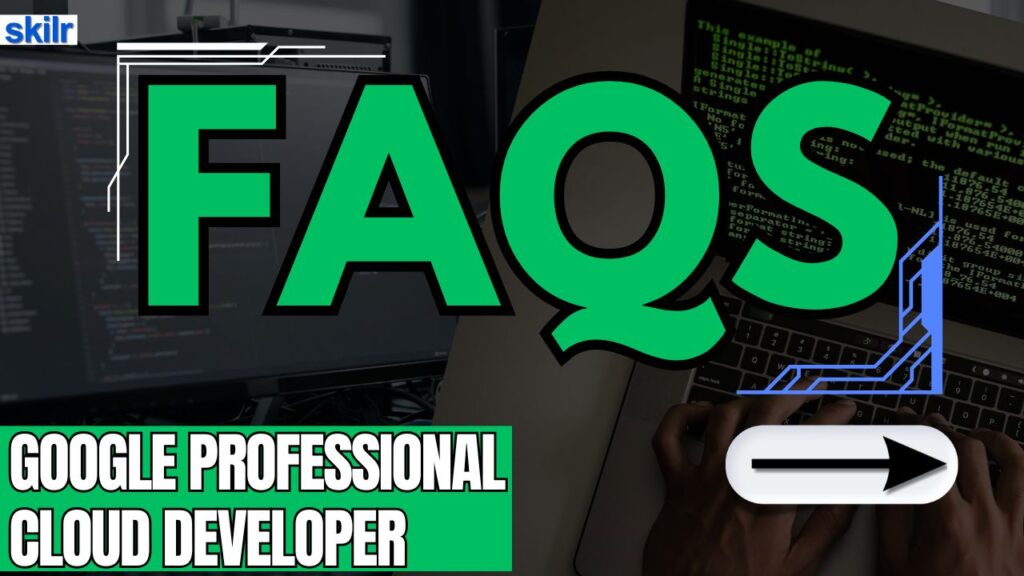 Google Professional Cloud Developer Exam FAQs