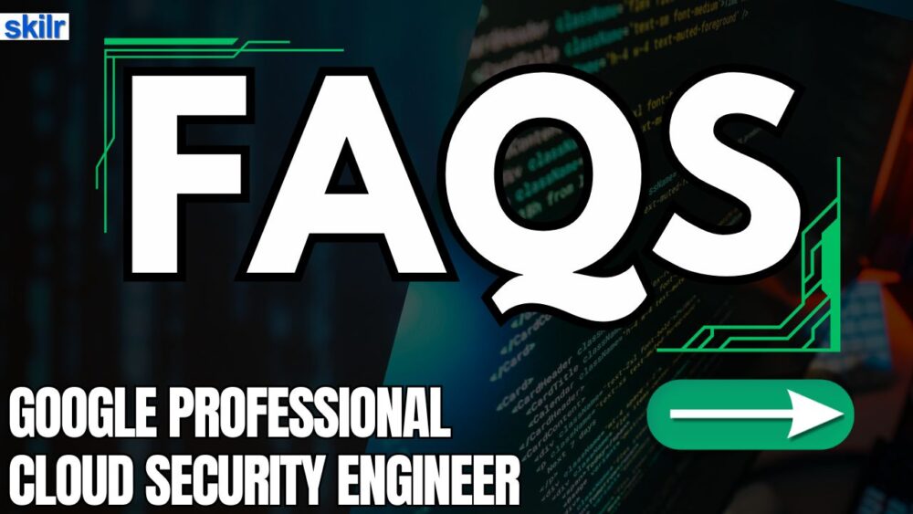Google Professional Cloud Security Engineer Exam FAQs
