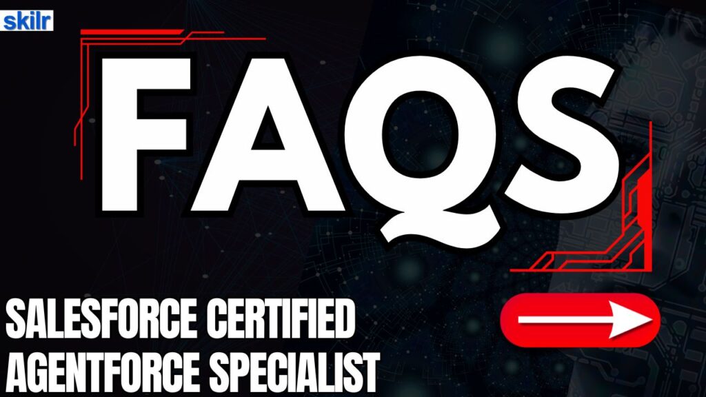 Salesforce Certified Agentforce Specialist Exam FAQs