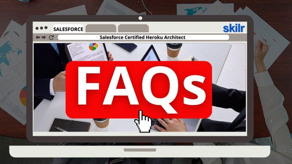 Salesforce Certified Heroku Architect Exam FAQs
