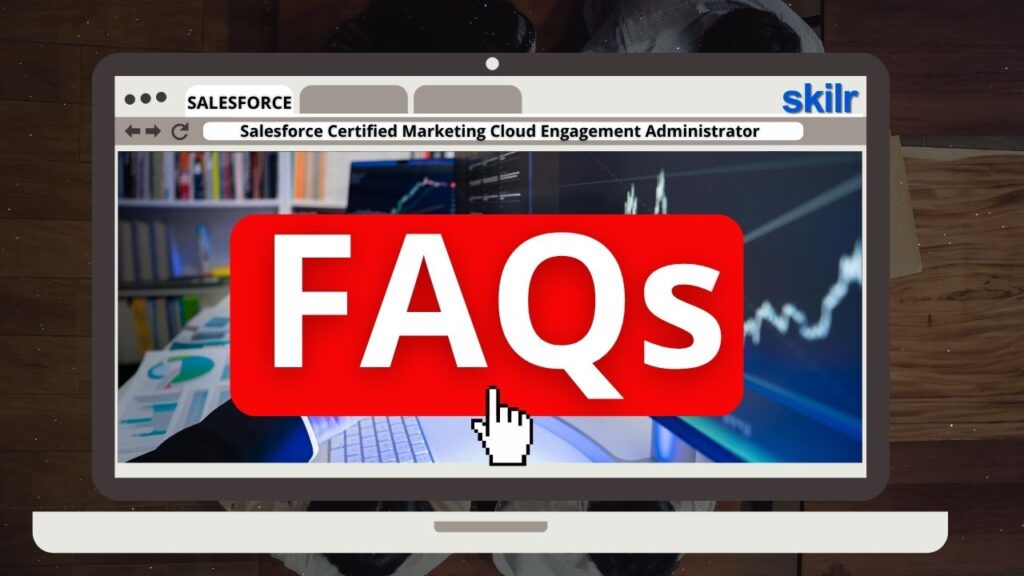 Salesforce Certified Marketing Cloud Engagement Administrator Exam FAQs