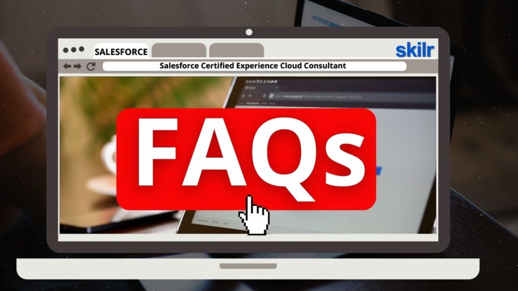 Salesforce Certified Experience Cloud Consultant Exam FAQs