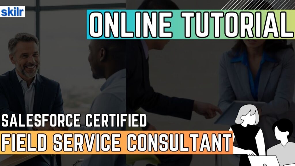 Salesforce Certified Field Service Consultant
