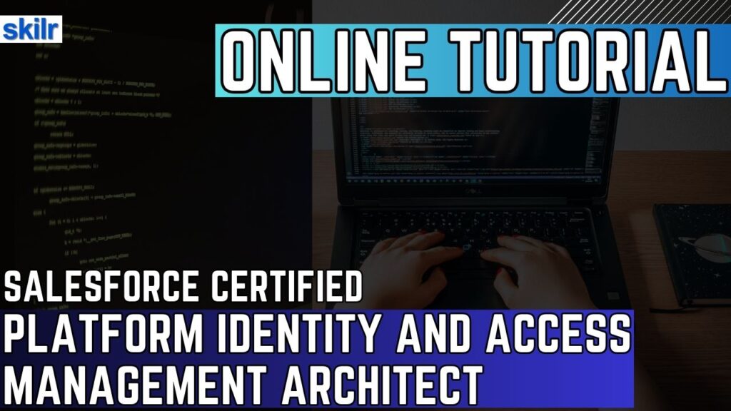 Salesforce Certified Platform Identity and Access Management Architect